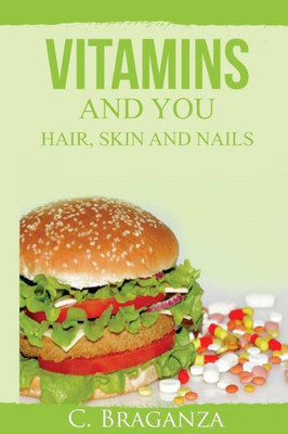 Vitamins And You: Hair, Skin And Nails
