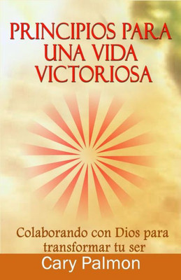 Principios Para Una Vida Victoriosa (Spanish Edition)
