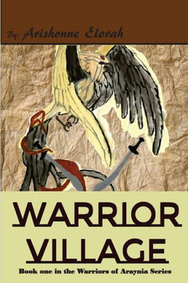 Warrior Village: Book One In The Warriors Of Araynia Series