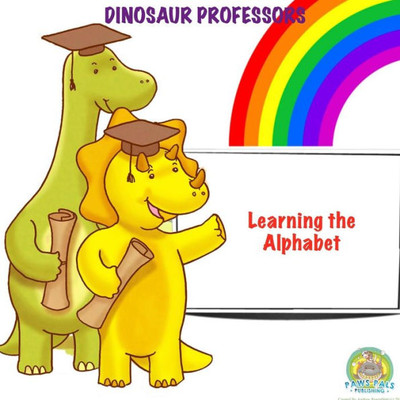 Dinosaur Professors: Learning The Alphabet