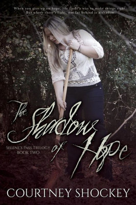 The Shadow Of Hope (Selene'S Pass Trilogy)