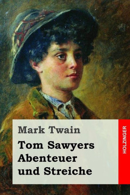 Tom Sawyers Abenteuer Und Streiche (German Edition)