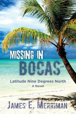 Missing In Bocas: Latitude Nine Degrees North