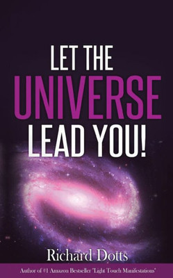 Let The Universe Lead You!