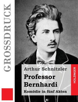 Professor Bernhardi (Großdruck): Komödie In Fünf Akten (German Edition)