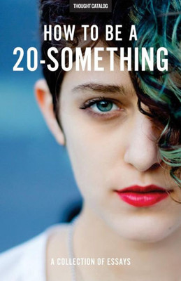 How To Be A 20-Something