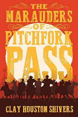 The Marauders Of Pitchfork Pass: Large Print Edition