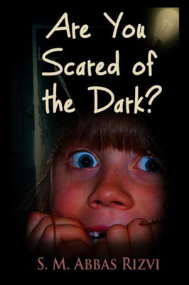 Are You Scared Of The Dark?