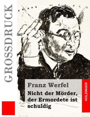 Nicht Der Mörder, Der Ermordete Ist Schuldig (Großdruck) (German Edition)