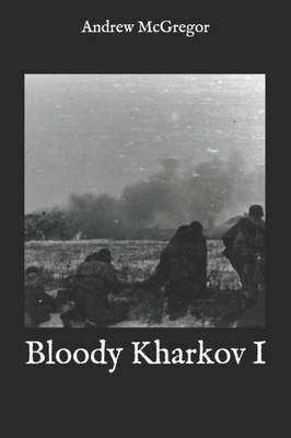 Bloody Kharkov I (Bloodied Wehrmacht)