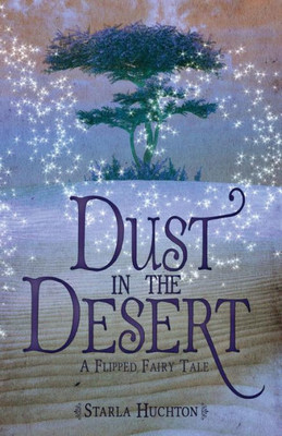 Dust In The Desert: A Flipped Fairy Tale (Flipped Fairy Tales)