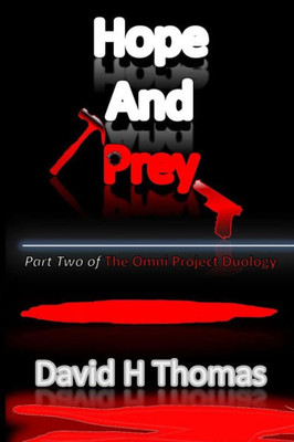 Hope And Prey: Part Two Of The Omni Project Duology (The Omni Duology)