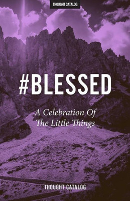 #Blessed: A Celebration Of The Little Things