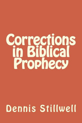 Corrections In Biblical Prophecy