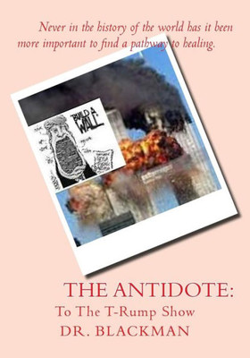 The Antidote: To The T-Rump Show