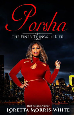 Porsha: The Finer Things In Life