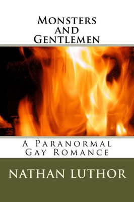 Monsters And Gentlemen: A Paranormal Gay Romance (Historical Gay Romance Victorian Gay Romance Gay Thriller Mystery Susspens Glbt Romance)