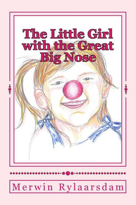 The Little Girl With The Great Big Nose