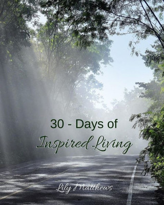 30 - Days Of Inspired Living