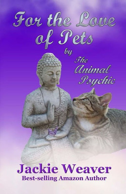 For The Love Of Pets: By The Animal Psychic