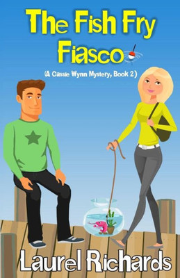 The Fish Fry Fiasco (A Cassie Wynn Mystery)
