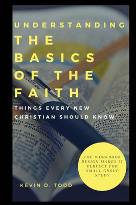 Understanding The Basics Of The Faith: Things Every New Christian Should Know