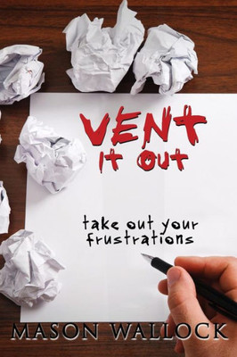 Vent It Out: Take Out Your Frustrations