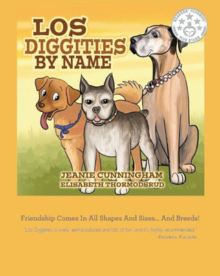 Los Diggities By Name: Friendship Comes In All Shapes And Sizes...And Breeds!