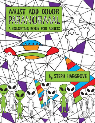 Must Add Color Paranormal: A Coloring Book For Adults