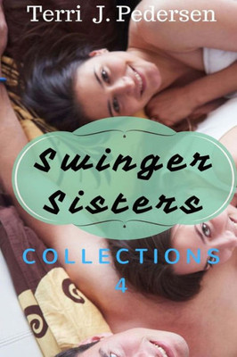 Swinger Sisters Collection 4