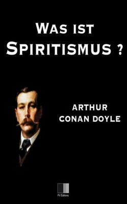 Was Ist Spiritismus ? (German Edition)