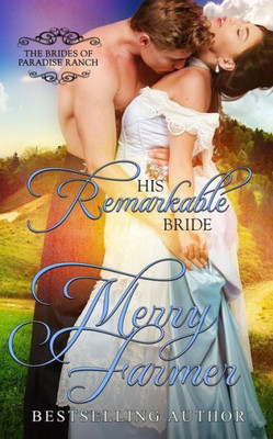 His Remarkable Bride (The Brides Of Paradise Ranch)