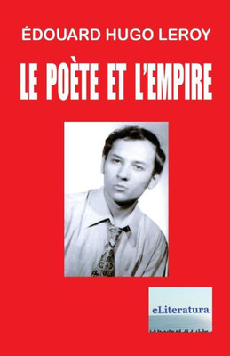 Le Poete Et L'Empire: Poemes (French Edition)