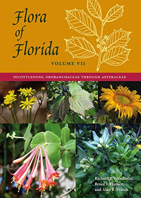 Flora of Florida, Volume VII: Dicotyledons,  Orobanchaceae through Asteraceae