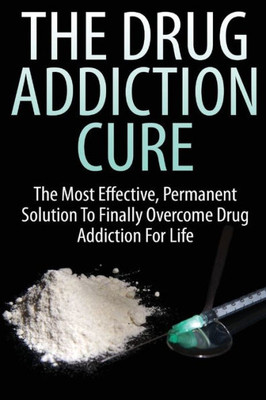 The Drug Addiction Cure