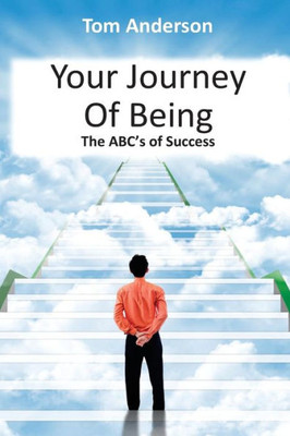 Your Journey Of Being - The Abc'S Of Success