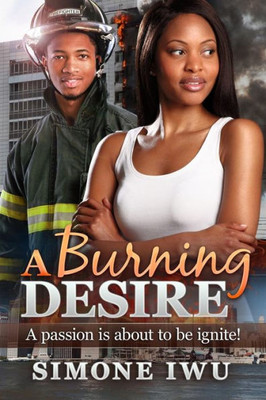 A Burning Desire: An African American Fireman Romance