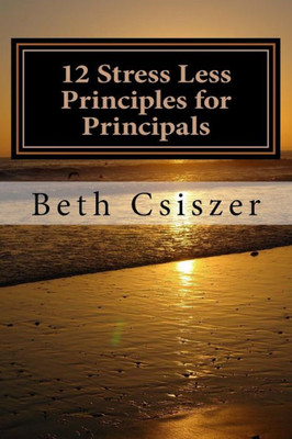 12 Stress Less Principles For Principals