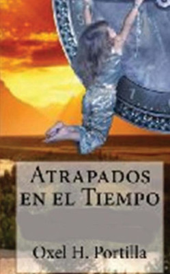 Atrapados En El Tiempo (Spanish Edition)