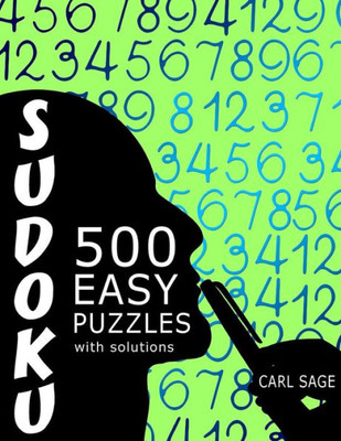 Sudoku 500 Easy Puzzles With Solutions (Sudoku Sage)