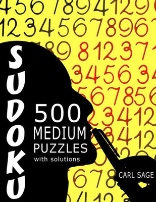 Sudoku 500 Medium Puzzles With Solutions (Sudoku Sage)