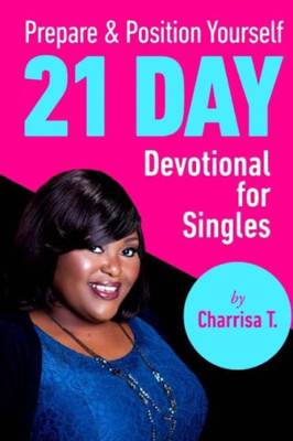 Prepare And Position Yourself: A Devotional For Singles