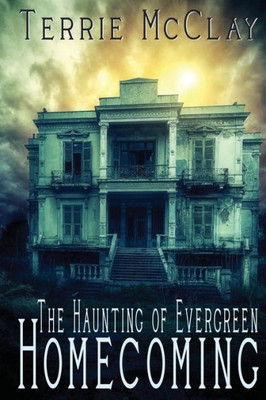 The Haunting Of Evergreen: Homecoming