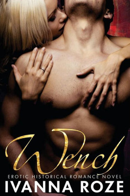 Wench (Erotic Historical Romance Novel)