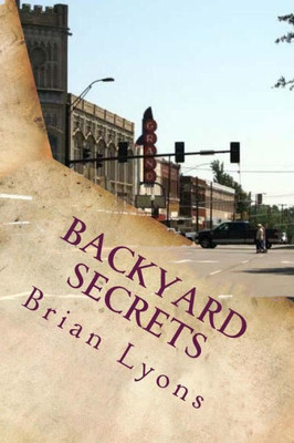 Backyard Secrets: Every Small Town Has Them.