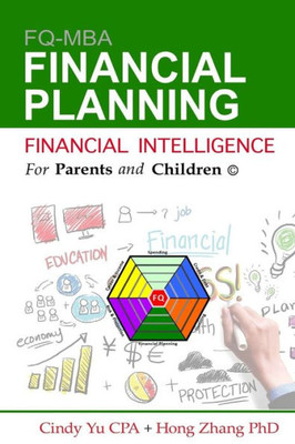 Financial Intelligence For Parents And Children: Financial Planning (Fifpac Fq-Mba)