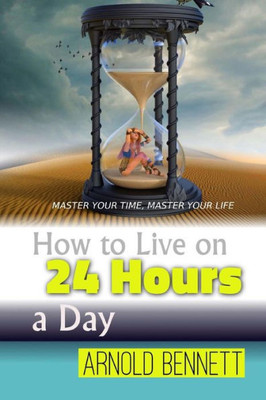 How To Live On 24 Hours A Day (Winner Classics)