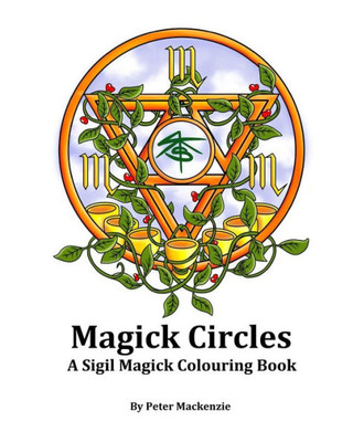 Magick Circles: A Sigil Magick Colouring Book