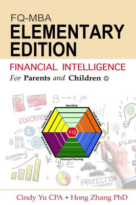 Financial Intelligence For Parents And Children: Elementary Edition (Fifpac Fq-Mba)