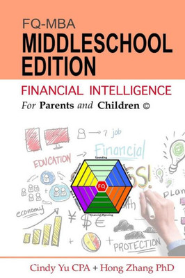 Financial Intelligence For Parents And Children: Middleschool Edition (Fifpac Fq-Mba)